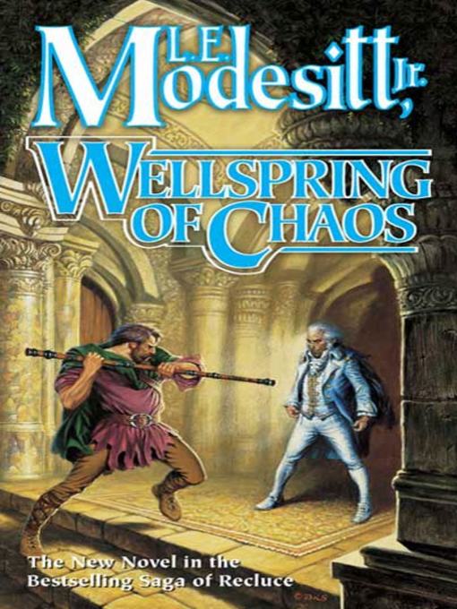Title details for Wellspring of Chaos by L. E. Modesitt, Jr. - Wait list